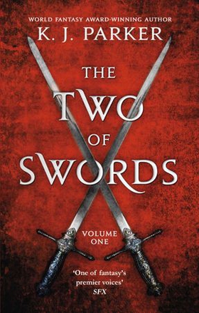 The Two of Swords: Volume One (ebok) av K. J. Parker