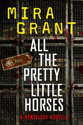 All the Pretty Little Horses - A Newsflesh Novella (ebok) av Mira Grant