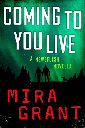 Coming to You Live - A Newsflesh Novella (ebok) av Mira Grant
