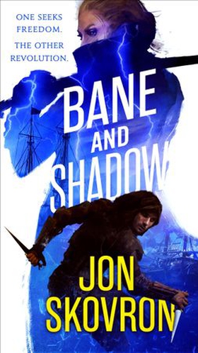 Bane and Shadow - Book Two of Empire of Storms (ebok) av Jon Skovron