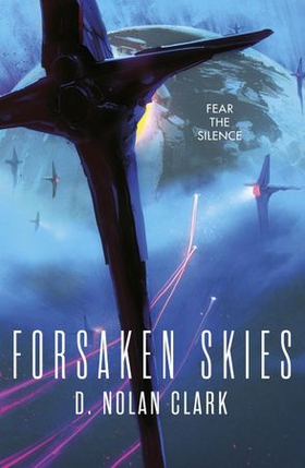 Forsaken Skies - Book One of The Silence (ebok) av D. Nolan Clark