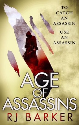Age of assassins - (The Wounded Kingdom Book 1) To catch an assassin, use an assassin... (ebok) av RJ Barker