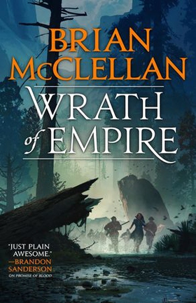 Wrath of Empire - Book Two of Gods of Blood and Powder (ebok) av Brian McClellan