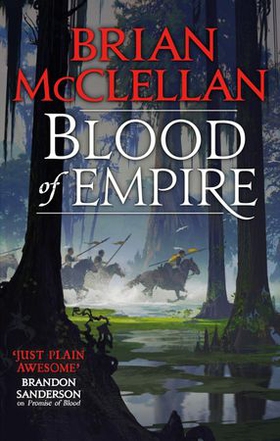 Blood of Empire - Book Three of Gods of Blood and Powder (ebok) av Brian McClellan