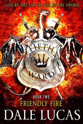 The Fifth Ward: Friendly Fire (ebok) av Dale Lucas