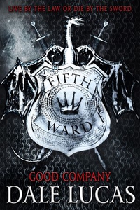 The Fifth Ward: Good Company (ebok) av Dale L