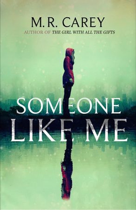 Someone Like Me (ebok) av M. R. Carey