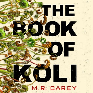 The Book of Koli (lydbok) av M. R. Carey