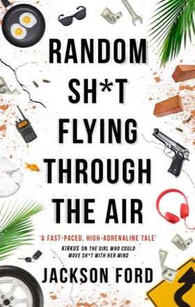 Random Sh*t Flying Through The Air - A Frost Files novel (ebok) av Jackson Ford
