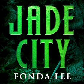 Jade City - THE WORLD FANTASY AWARD WINNER (lydbok) av Fonda Lee