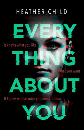 Everything About You - Discover this year's most cutting-edge thriller (ebok) av Heather Child