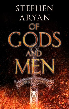 Of Gods and Men (ebok) av Stephen Aryan