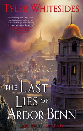 The Last Lies of Ardor Benn - Kingdom of Grit, Book Three (ebok) av Tyler Whitesides