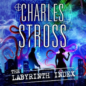 The Labyrinth Index - A Laundry Files Novel (lydbok) av Charles Stross