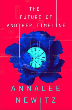The Future of Another Timeline (ebok) av Annalee Newitz