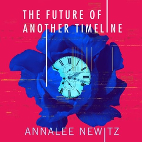 The Future of Another Timeline (lydbok) av Annalee Newitz