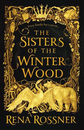The Sisters of the Winter Wood - The spellbinding fairy tale fantasy of the year (ebok) av Rena Rossner