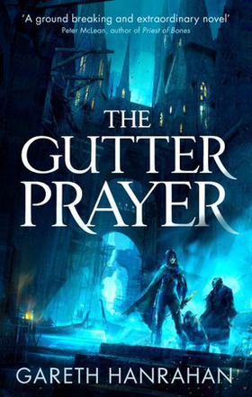 The Gutter Prayer - Book One of the Black Iron Legacy (ebok) av Gareth Hanrahan