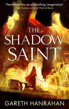 The Shadow Saint - Book Two of the Black Iron Legacy (ebok) av Gareth Hanrahan