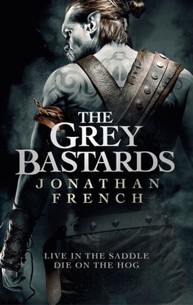 The Grey Bastards (ebok) av Jonathan French