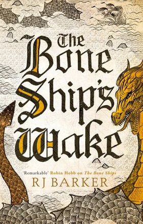 The Bone Ship's Wake - Book 3 of the Tide Child Trilogy (ebok) av RJ Barker