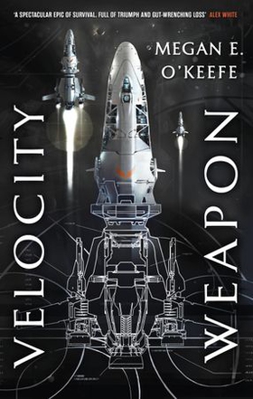 Velocity Weapon - Book One of The Protectorate (ebok) av Megan E. O'Keefe
