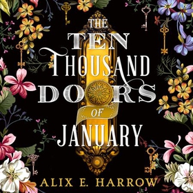 The Ten Thousand Doors of January - A spellbinding tale of love and longing (lydbok) av Alix E. Harrow