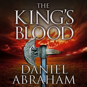 The King's Blood - Book 2 of the Dagger and the Coin (lydbok) av Daniel Abraham