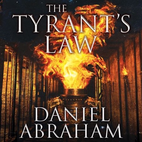 The Tyrant's Law - Book 3 of the Dagger and the Coin (lydbok) av Daniel Abraham