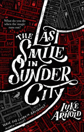 The Last Smile in Sunder City - Book One in the Fetch Phillips Archives: a fantasy set in a world where the magic has disappeared... (ebok) av Ukjent