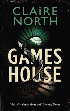 The Gameshouse (ebok) av Claire North