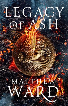 Legacy of Ash - Book One of the Legacy Trilogy (ebok) av Matthew Ward