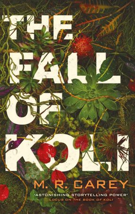 The Fall of Koli (ebok) av M. R. Carey