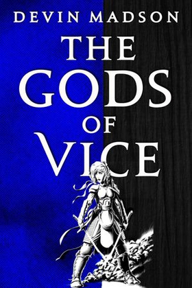 The Gods of Vice - The Vengeance Trilogy, Book Two (ebok) av Devin Madson