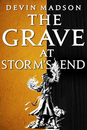 The Grave at Storm's End - The Vengeance Trilogy, Book Three (ebok) av Devin Madson
