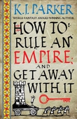 How To Rule An Empire and Get Away With It