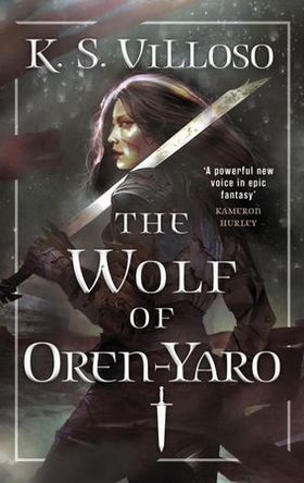The Wolf of Oren-Yaro - Chronicles of the Wolf Queen Book One (ebok) av K. S. Villoso