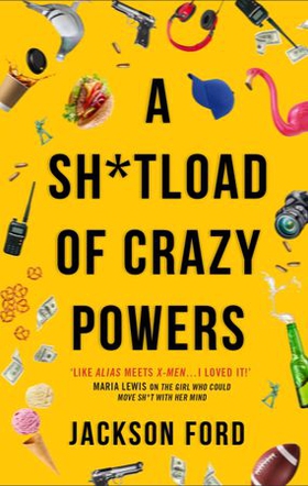 A Sh*tload of Crazy Powers (ebok) av Jackson Ford