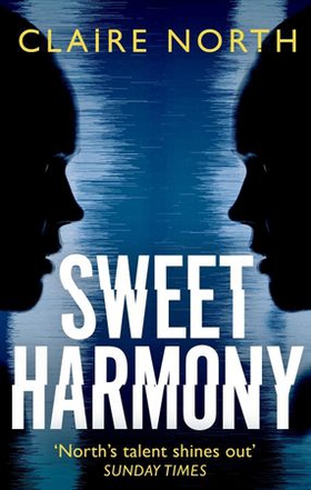Sweet Harmony (ebok) av Claire North