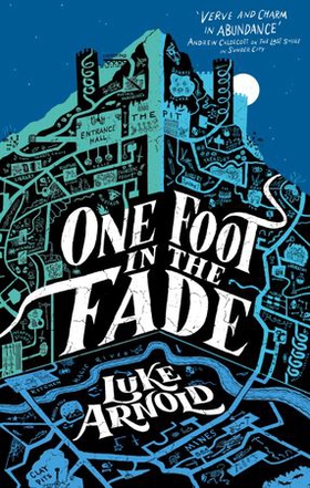 One Foot in the Fade - Book Three in the Fetch Phillips Archives (ebok) av Luke Arnold