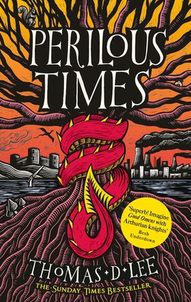 Perilous Times - The Sunday Times bestseller compared to 'Good Omens with Arthurian knights' (ebok) av Thomas D. Lee