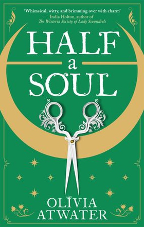 Half a Soul - Howl's Moving Castle meets Bridgerton in this cosy Regency fantasy romance (ebok) av Olivia Atwater