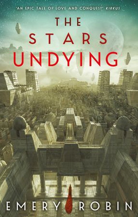 The Stars Undying (ebok) av Emery Robin