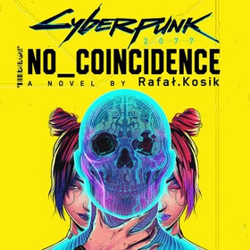 Cyberpunk 2077: No Coincidence (lydbok) av Rafal Kosik