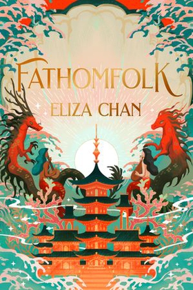 Fathomfolk - The No. 1 Sunday Times Bestseller, epic fantasy set in an underwater world (The Drowned World Duology, Book 1) (ebok) av Eliza Chan