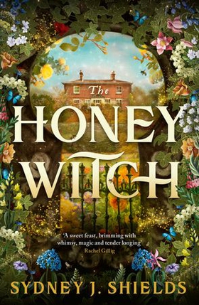 The Honey Witch - The Number One Sunday Times Bestselling Cosy Sapphic Romantasy (ebok) av Sydney J. Shields