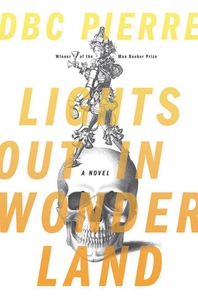 Lights Out in Wonderland (e-bok) av DBC Pierre