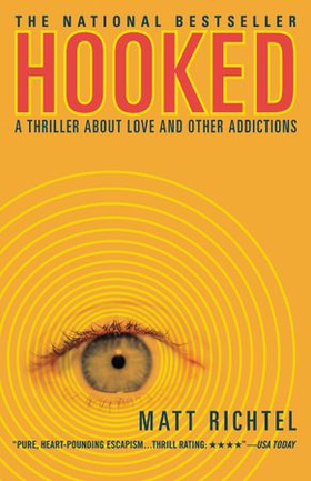 Hooked - A Thriller About Love and Other Addictions (ebok) av Matt Richtel