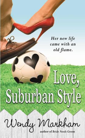 Love, Suburban Style (ebok) av Wendy Markham
