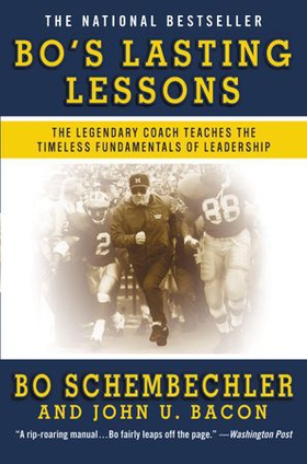Bo's Lasting Lessons - The Legendary Coach Teaches the Timeless Fundamentals of Leadership (ebok) av Bo Schembechler